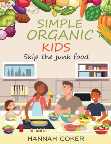 Simple Organic Kids Skip The Junk Food