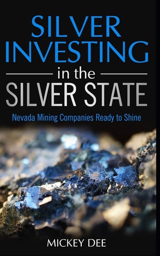 Silver Investing in the Silver State Nevada Mining Companies Ready to Shine