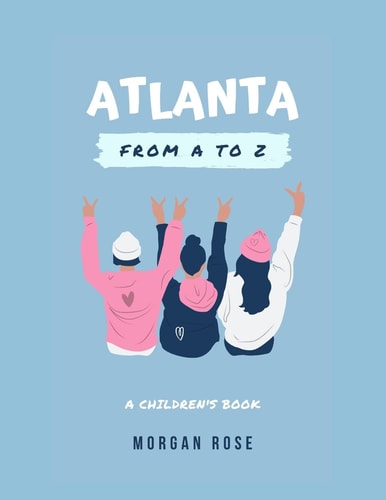 Atlanta From A To Z A Children's Book