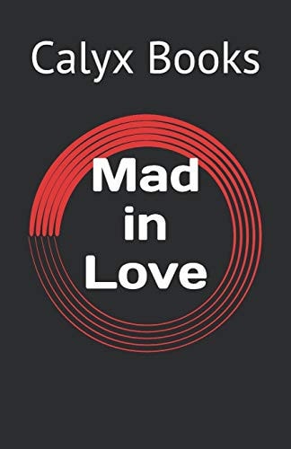 Mad in Love Calyx Books