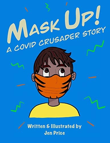 Mask Up! A Covid Crusader Story