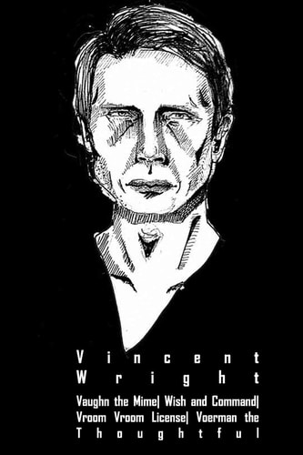 Vaughn the Mime, Wish and Command, Vroom Vroom License, Voerman the Thoughtful