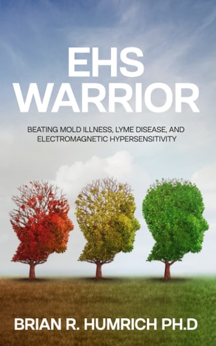 EHS Warrior Beating Mold Illness, Lyme Disease, and Electromagnetic Hypersensitivity