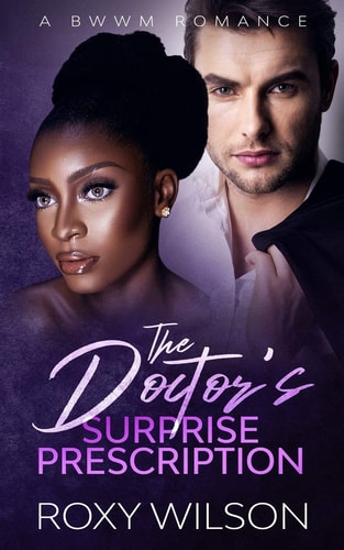 The Doctor's Surprise Prescription A BWWM Romance