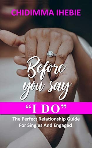 Before You Say I Do The Perfect Relationship Guide For Singles And Engaged