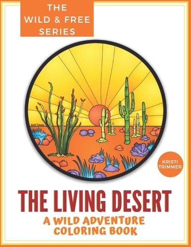 The Living Desert A Wild Adventure & Coloring Book