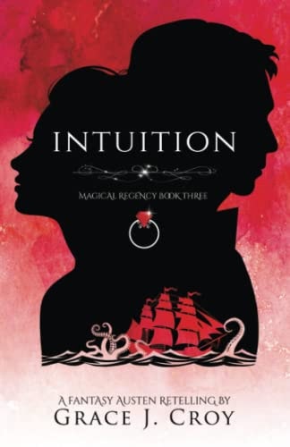 Intuition A Fantasy Austen Retelling (Magical Regency Book 3)