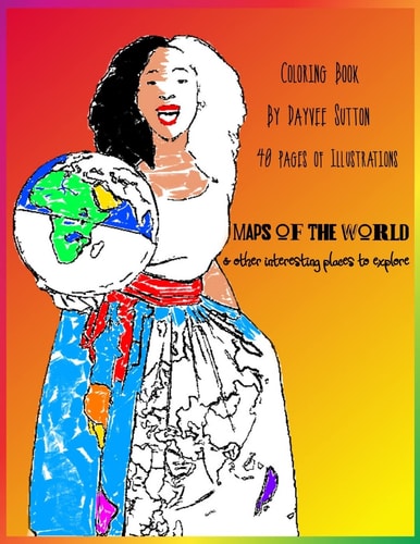 MAPS OF THE WORLD & Other Interesting Places to Explore Coloring Book