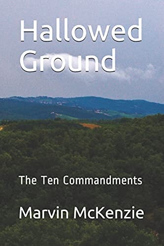 Hallowed Ground The Ten Commandments