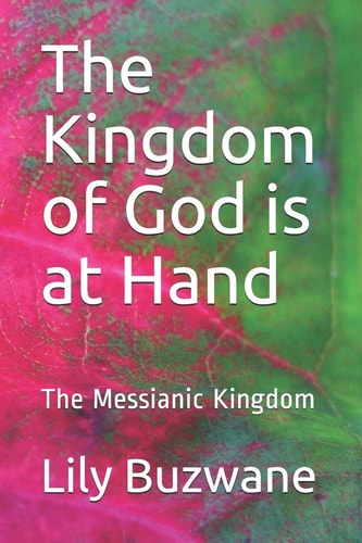The Kingdom of God is at Hand The Messianic Kingdom