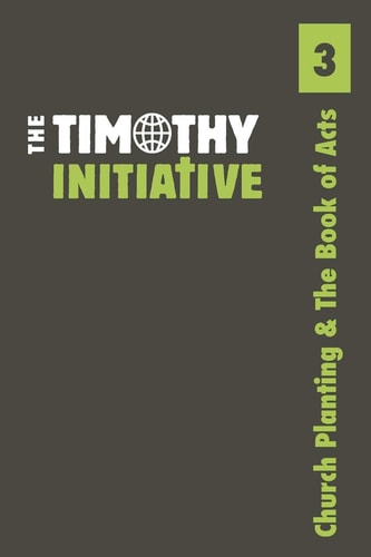 Church Planting & The Book of Acts (The Timothy Initiative International 10-Book Set)