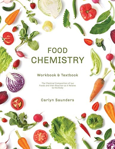 Food Chemistry Workbook The Chemicals Composing Our Diet and Their Reactions with the Body