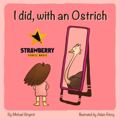 I Did, with an Ostrich