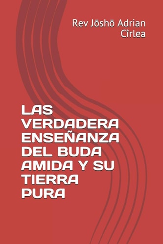 Las Verdadera EnseÑanza Del Buda Amida Y Su Tierra Pura