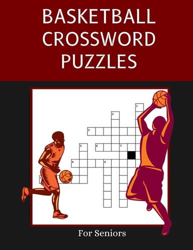 Basketball Crossword Puzzles for Seniors Trivia Puzzle Book in Large Print for Elderly Fans and Adults