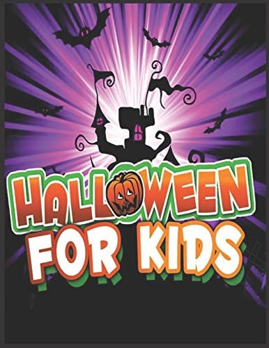 Halloween for Kids Coloring Book For Kids, 120 Fun, Big & Spooky Images, All Ages and Toddlers Boys & Girls, 8.5 X 11 Inches, Halloween Coloring Pages