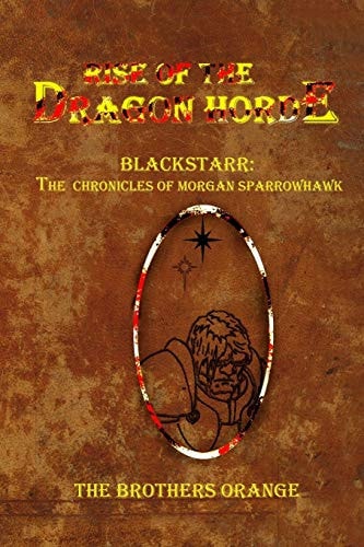 Rise of the Dragon Horde Blackstarr: The Chronicles of Morgan Sparrowhawk