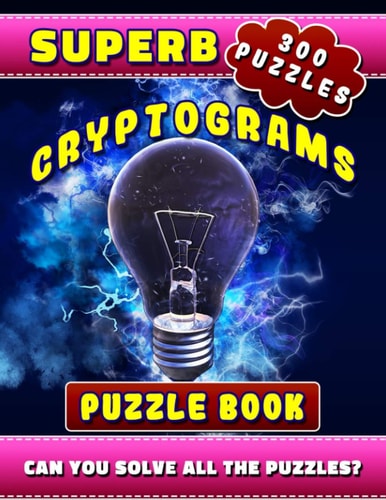 Superb Cryptograms Puzzle Book Large Print Cryptoquip Puzzle Books for Adults with Motivational, Wisdom and Other Quotes