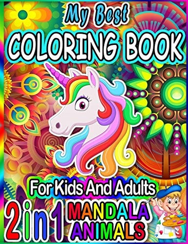 My Best Mandala Animals Coloring Book For Kids and Adults (New Edition) 40+ Images! Adorable Mandala Animals Coloring Pages for Kids and Adults Ages 4 & Up - Cute Animals Designs For Favorite Coloring Pages of Magical Fun!