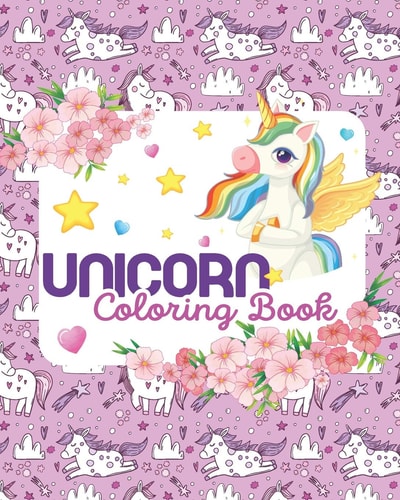 Unicorn Coloring Book Unicorn Coloring Book For Kids Ages 4-8 Who Extremely Love Unicorn. A Beautiful Collection of 100 Unicorns Illustrations for Hours of Fun! (Books for Kids)