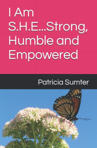 I Am S. H. E... Strong, Humble and Empowered