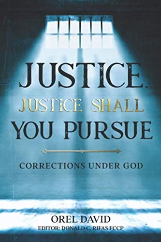 Justice, Justice Shall You Pursue Corrections Under God