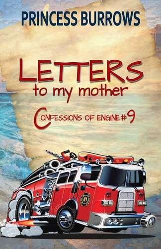 Letters to My Mother Confessions of Engine #9