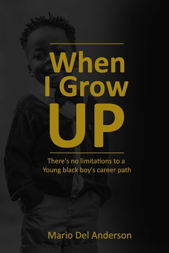 When I Grow Up There's No Limitations to a Young Black Boy's Career Path