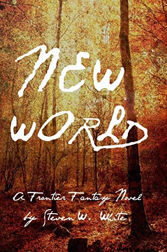 New World A Frontier Fantasy Novel
