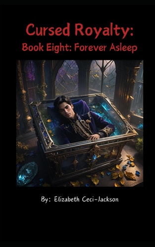 Cursed Royalty Book Eight: Forever Asleep