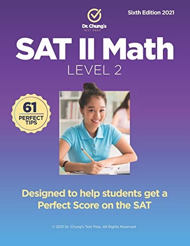 Dr. Chung's SAT II Math Level 2 Designed to Help Students Get a Perfect Score on the Exam