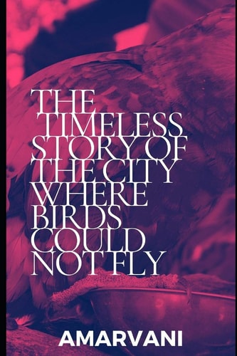 The Timeless Story of the City where Birds Could Not Fly A Fable about Self-awareness and Happiness