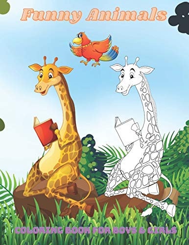 Funny Animals - Coloring Book For Boys & Girls Easy And Fun Educational Coloring Pages Of Animals For Little Kids, Boys, Girls, Preschool And Kindergarten