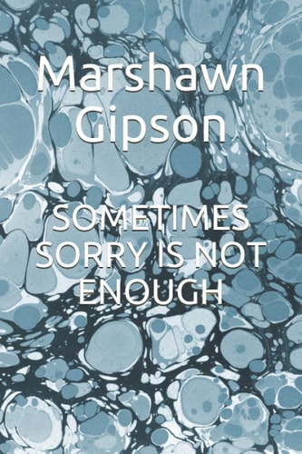 Sometimes Sorry Is Not Enough