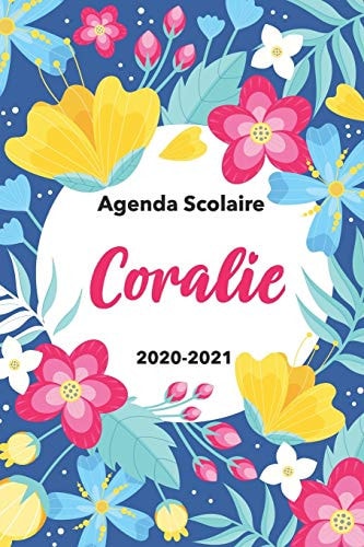 Coralie Agenda Scolaire 2020-2021: Agenda Semainier Et Journalier Emploi Du Temps Cadeau Prénom, Prénom Agenda Personnalisé.