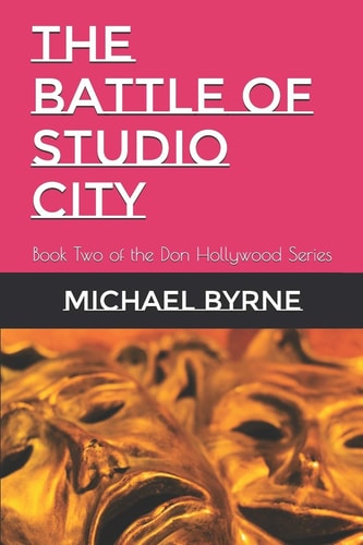The Battle of Studio City Book Two of the Don Hollywood Series