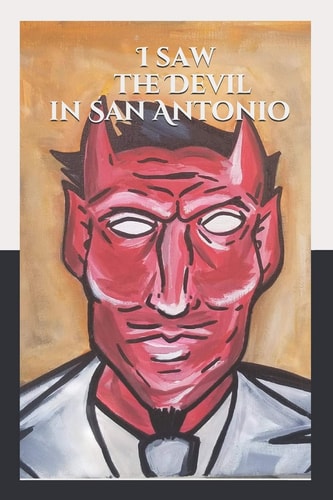 I Saw the Devil in San Antonio