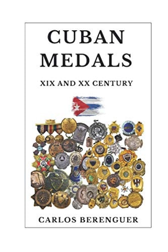 Cuban Medals XIX AND XX CENTURY: (Color) A Unique Cultural Legacy