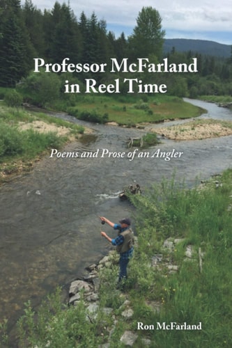 Professor McFarland in Reel Time Poems and Prose of an Angler