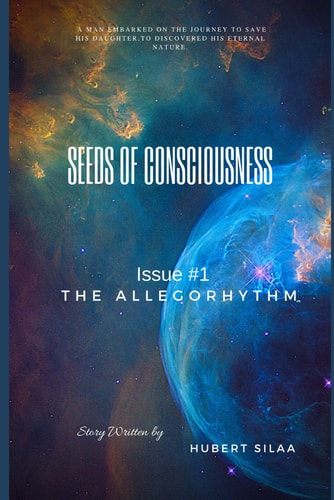 Seeds of Consciousness Issue #1 The Allegorhythm