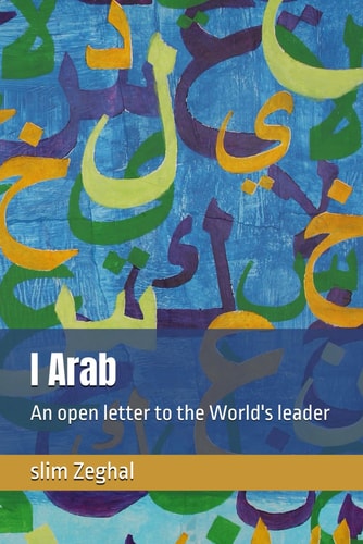 I Arab An Open Letter to the World's Leader