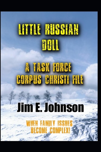 Little Russian Doll A Task Force Corpus Christi File