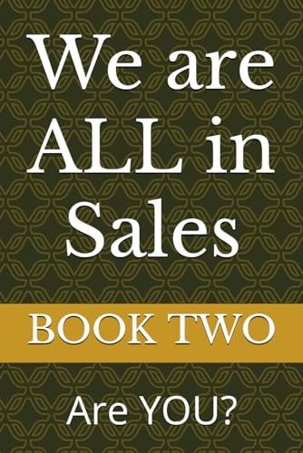 We are ALL in Sales Are YOU?