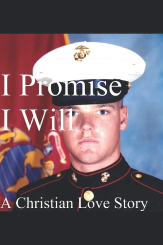 I Promise I Will A Christian Love Story
