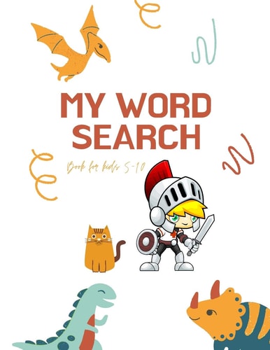 My Word Search Book for Kids 5-10 Improve Memory, Vocabulary and Spelling of Your Kids