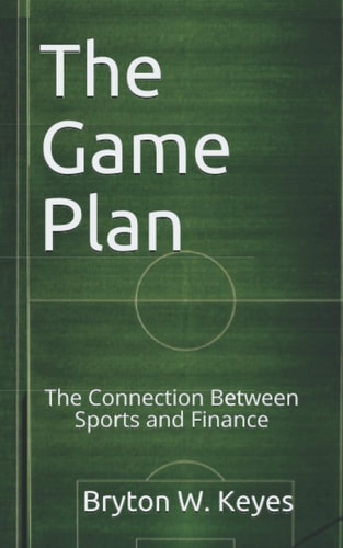 The Game Plan The Connection Between Sports and Financial Success