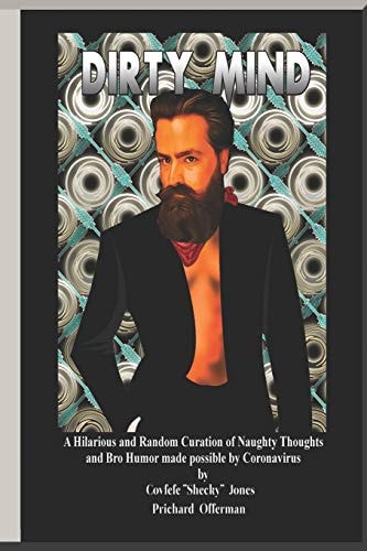 Dirty Mind A Hilarious and Random Curation of Naughty Thoughts and Bro Humor Made Possible by Coronavirus