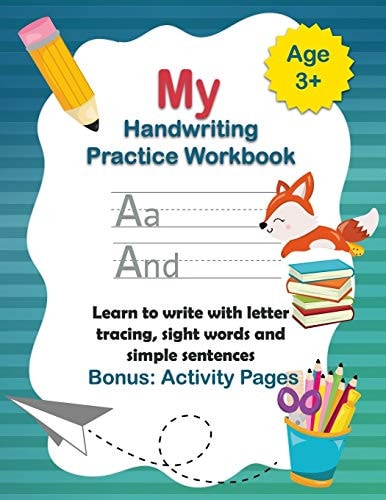 My Handwriting Practice Book Learn to Write with Letter Tracing, Sight Words and Simple Sentences. Alphabet Learning for Children in Preschool and Kindergarten (Age 3+)