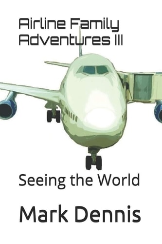 Airline Family Adventures III Seeing the World