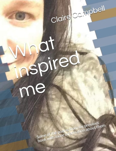 What Inspired Me Some of the Poems from My Previous Book with More Information about Them.